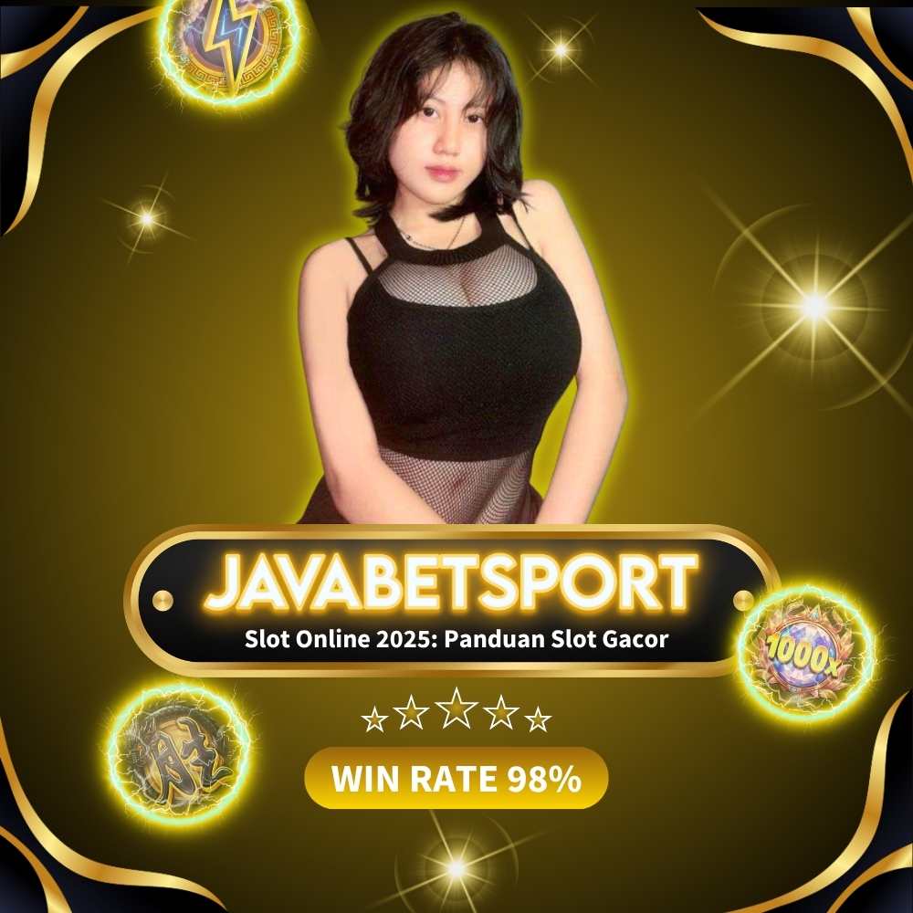 Slot Online 2025: Panduan Slot Gacor di Javabetsport