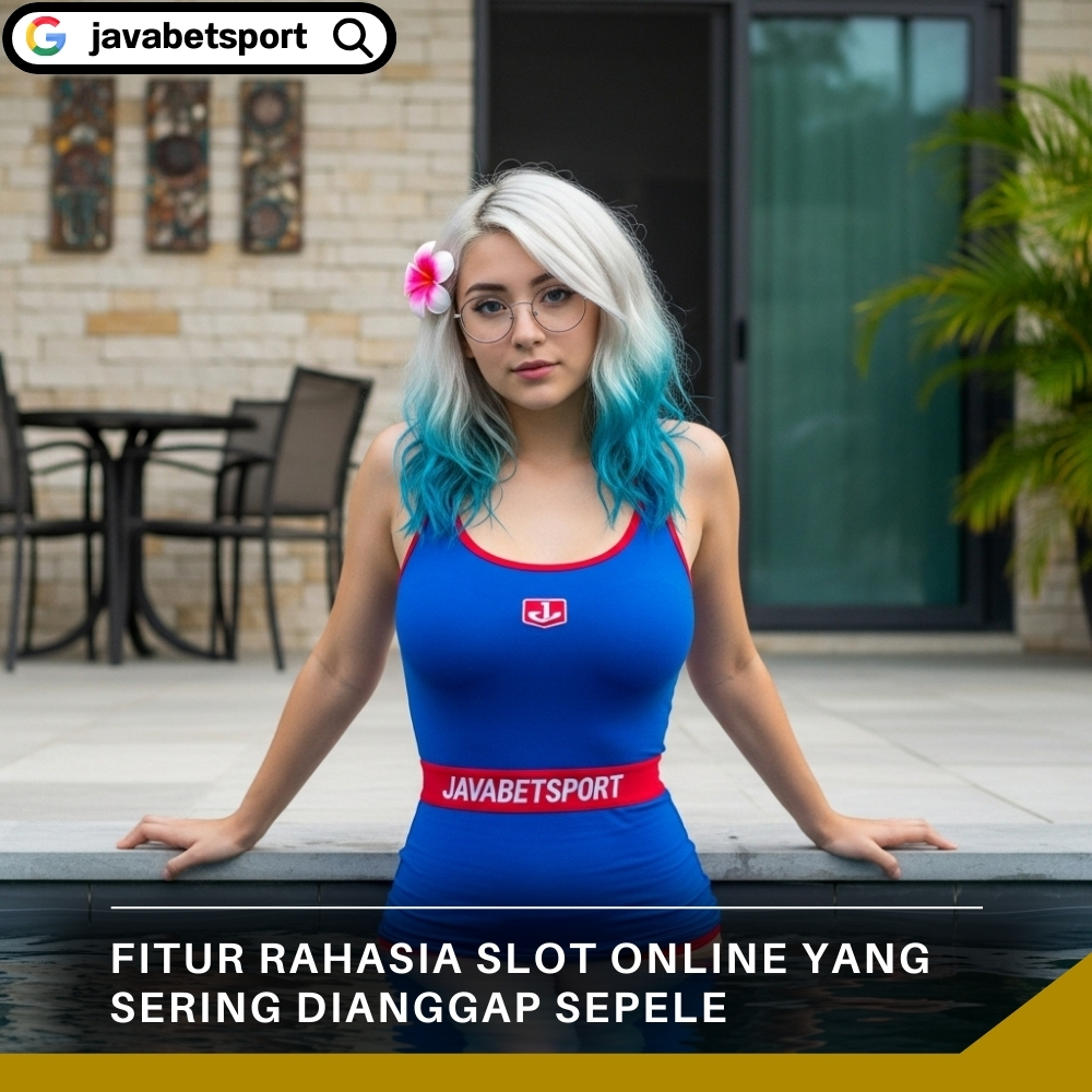 Javabetsport Fitur Rahasia Slot Online yang Sering Dianggap Sepele